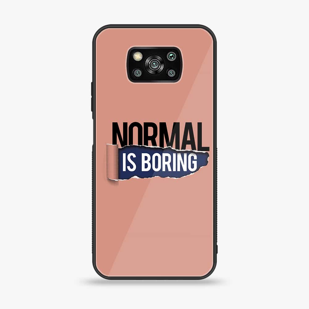 Xiaomi Poco X3 - Normal is Boring Design - Premium Printed Glass soft Bumper Shock Proof Case
