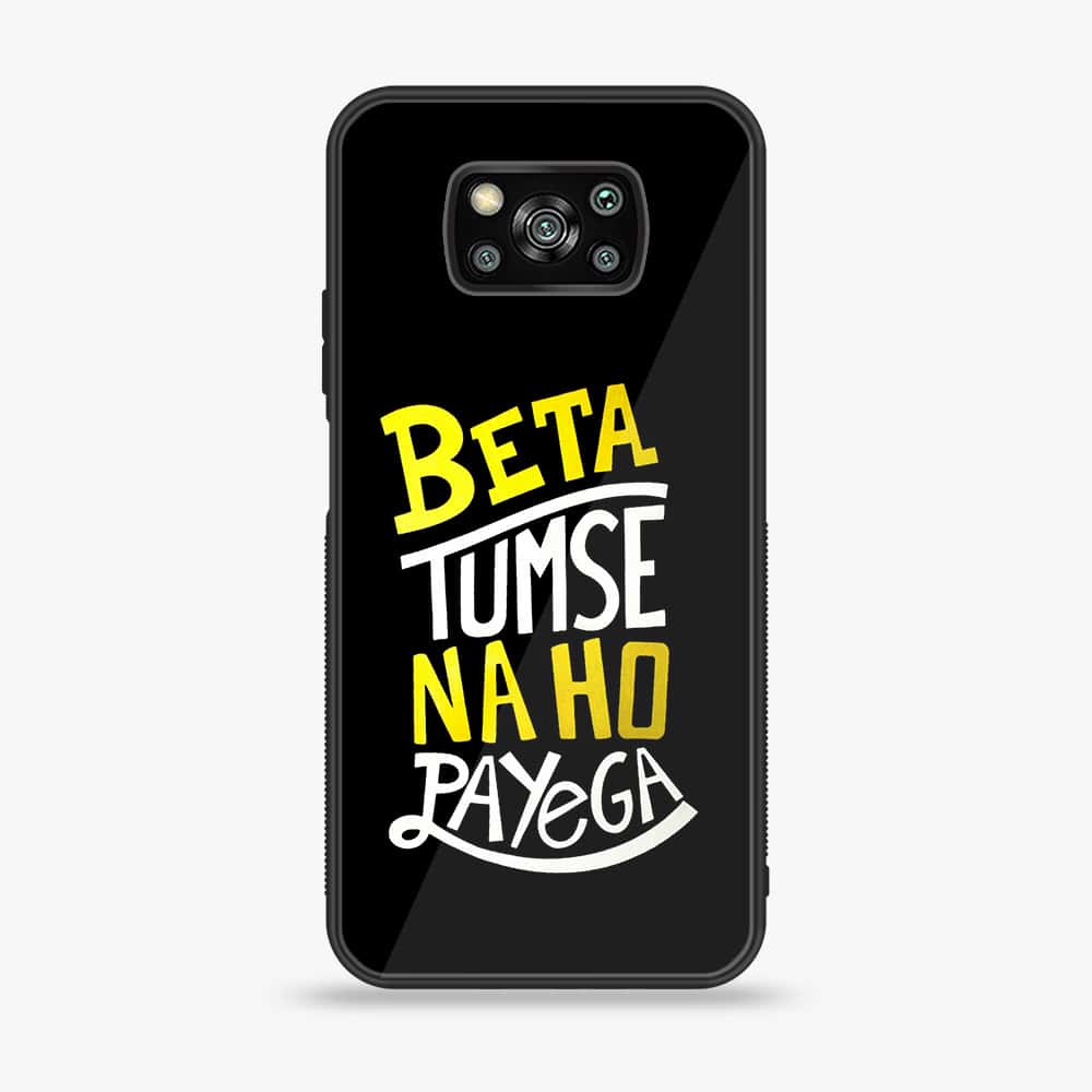 Xiaomi Poco X3 - Beta Tum Se Na Ho Payega - Premium Printed Glass soft Bumper Shock Proof Case